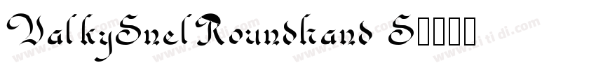 ValkySnelRoundhand S字体转换